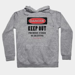 KEEP OUT UNDER QUARANTINE Hoodie